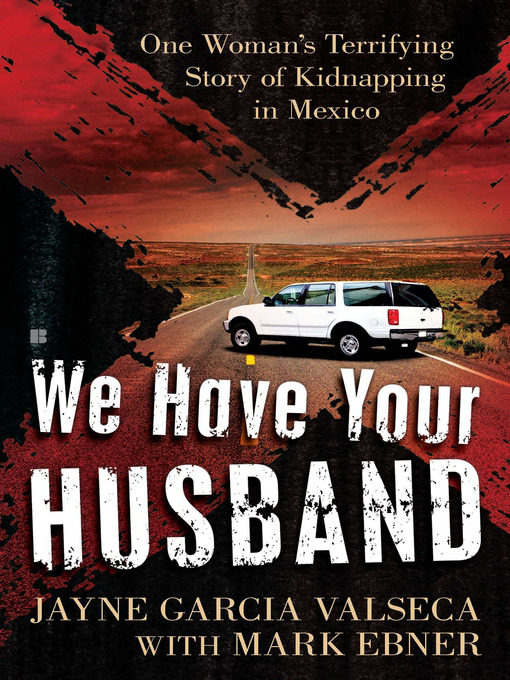 Title details for We Have Your Husband by Jayne Garcia Valseca - Available